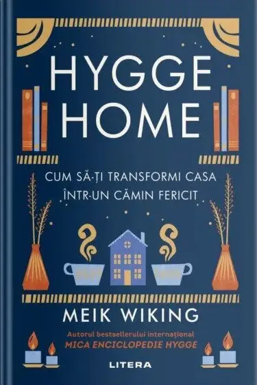 Hygge Home. Cum sa-ti transformi casa intr-un camin fericit