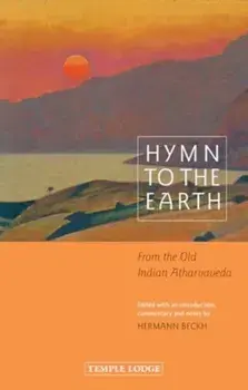 Hymn to the Earth. From the Old Indian Atharvaveda, Paperback/***