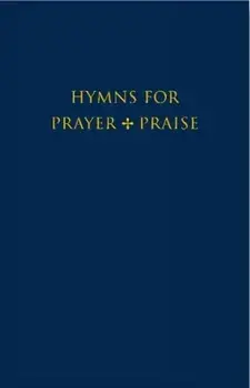 Hymns for Prayer and Praise, Hardback/***