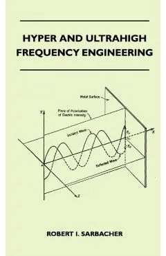 Hyper and Ultrahigh Frequency Engineering - Robert I. Sarbacher
