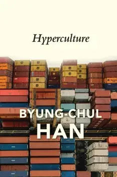 Hyperculture. Culture and Globalisation, Paperback/Byung-Chul Han