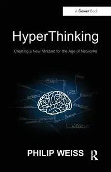 HyperThinking. Creating a New Mindset for the Age of Networks, Paperback/Philip Weiss