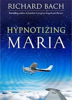 Hypnotizing Maria, Hardcover/Richard Bach