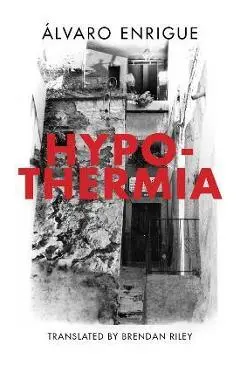 Hypothermia - Alvaro Enrigue