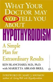 Hypothyroidism: A Simple Plan for Extraordinary Results, Paperback/Ken Blanchard