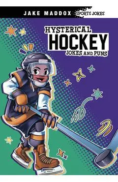 Hysterical Hockey Jokes and Puns - Jake Maddox