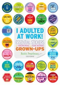 I Adulted At Work!, Paperback/Robb Pearlman