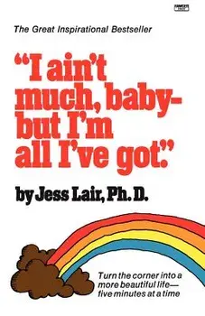 I Ain't Much, Baby--But I'm, Paperback/Jess Lair