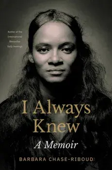 I Always Knew. A Memoir, Hardback/Barbara Chase-Riboud