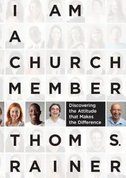 I Am a Church Member: Discovering the Attitude That Makes the Difference, Hardcover/Thom S. Rainer