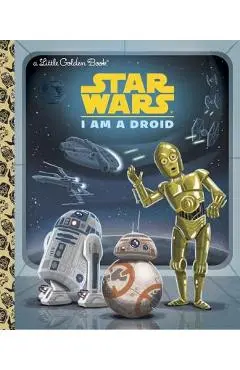 I Am a Droid (Star Wars) - Golden Books