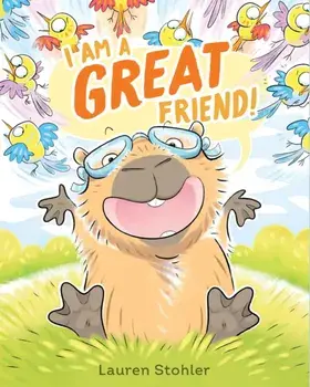 I Am a GREAT Friend!, Hardback/***