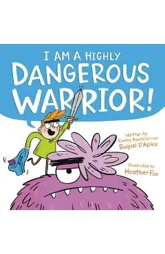 I Am a Highly Dangerous Warrior! - Raquel D'apice