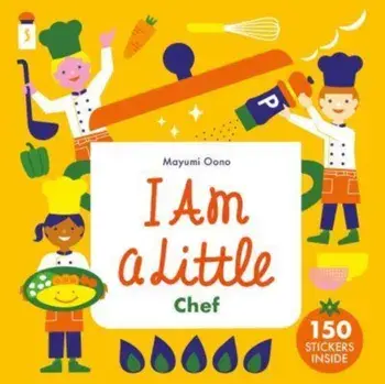 I Am A Little Chef, Board book/Mayumi Oono