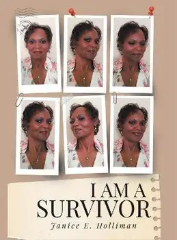 I Am a Survivor, Hardcover/Janice E. Holliman