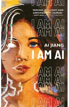 I Am AI: A Novelette - Ai Jiang
