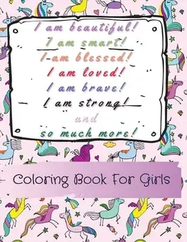 I am beautiful, smart, blessed, loved, brave, strong! and so much more! A Coloring Book for Girls, Paperback/Power Of Gratitude