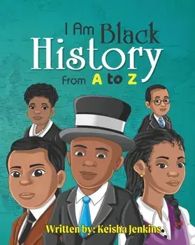 I Am Black History from A-Z, Paperback/Keisha Jenkins