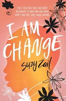 I Am Change, Paperback/Suzy Zail