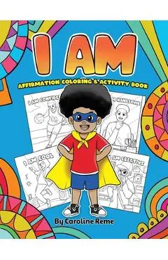I AM coloring and activity book - Caroline Reme