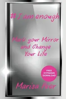 I Am Enough: Mark Your Mirror And Change Your Life, Paperback/Peer Marisa