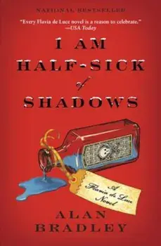 I Am Half-Sick of Shadows, Paperback/Alan Bradley