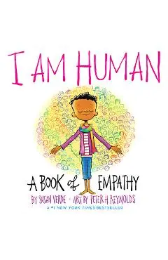 I Am Human: A Book of Empathy - Susan Verde