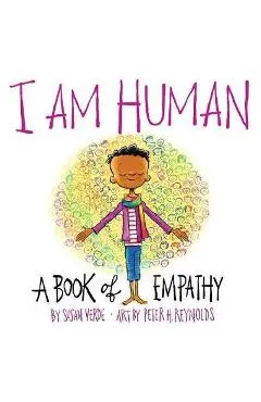 I Am Human:A Book of Empathy - Susan Verde
