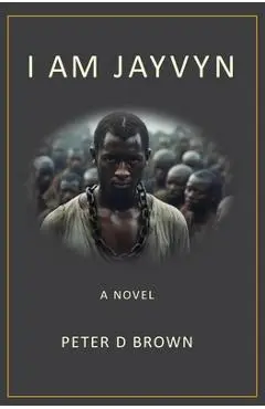 I Am Jayvyn - Peter D. Brown