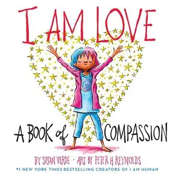 I Am Love: A Book of Compassion, Hardcover/Susan Verde