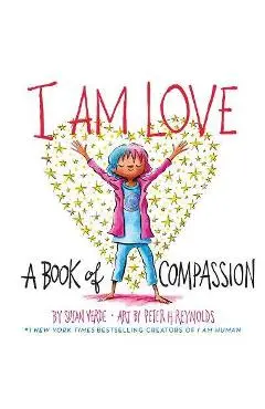 I Am Love:A Book of Compassion - Susan Verde