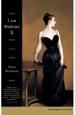 I Am Madame X - Gioia Diliberto
