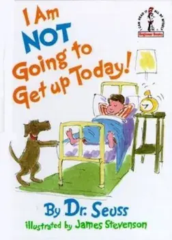 I Am Not Going to Get Up Today!, Hardcover/Seuss