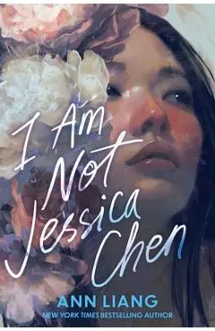 I Am Not Jessica Chen - Ann Liang