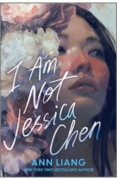 I Am Not Jessica Chen - Ann Liang