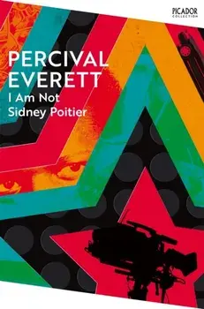 I Am Not Sidney Poitier, Paperback/Percival Everett