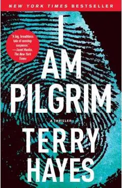 I Am Pilgrim: A Thriller - Terry Hayes