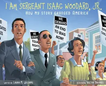 I am Sergeant Isaac Woodard, Jr.: How my story changed America, Hardcover/Laura M. Williams
