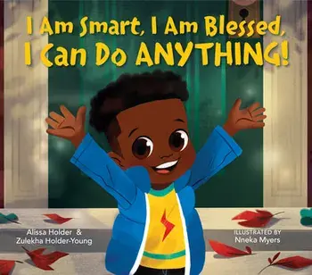 I Am Smart, I Am Blessed, I Can Do Anything!, Hardcover/Alissa Holder