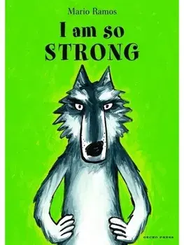 I Am So Strong, Paperback/Mario Ramos