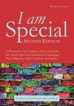 I Am Special: A Workbook to Help Children, Teens and Adults with Autism Spectrum Disorders to Understand Their Diagnosis, Gain Confi, Paperback/Peter Vermeulen