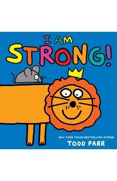 I Am Strong! - Todd Parr