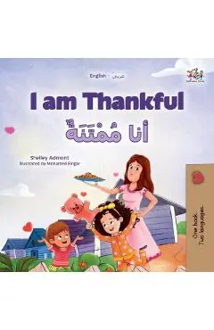 I am Thankful (English Arabic Bilingual Children's Book) - Shelley Admont