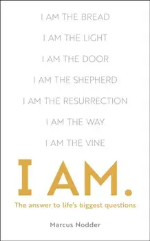 I Am. The Answers to Life's Biggest Questions, Paperback/Marcus Nodder