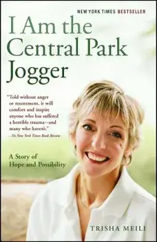 I Am the Central Park Jogger: A Story of Hope and Possibility, Paperback/Trisha Meili