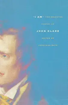I Am: The Selected Poetry of John Clare, Paperback/John Clare