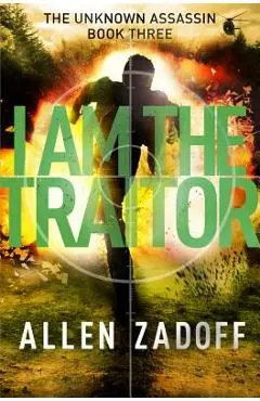 I Am the Traitor - Allen Zadoff