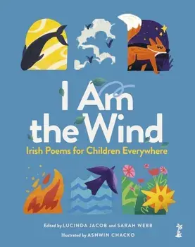 I am the Wind: Irish Poems for Children Everywhere, Hardback/***
