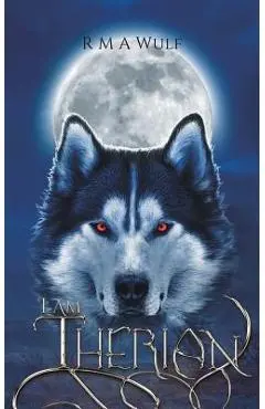 I Am Therian - R. M. A. Wulf