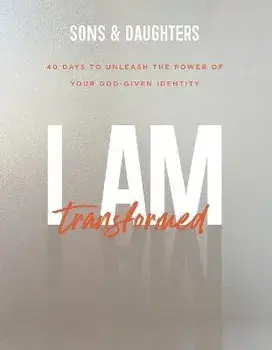 I Am Transformed - 40 Days to Unleash the Power of Your God-Given Identity, Paperback/Sons &